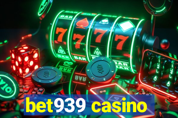 bet939 casino