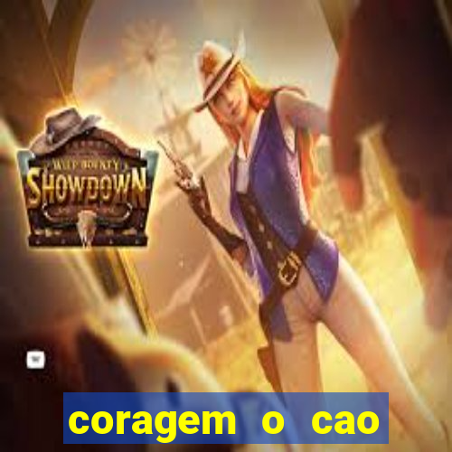 coragem o cao covarde assistir