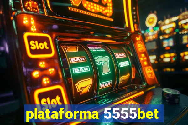 plataforma 5555bet