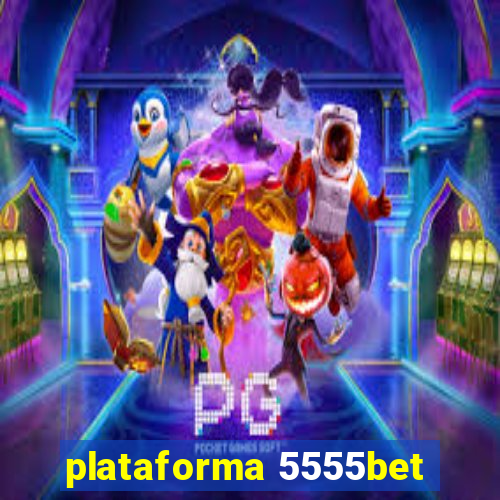 plataforma 5555bet