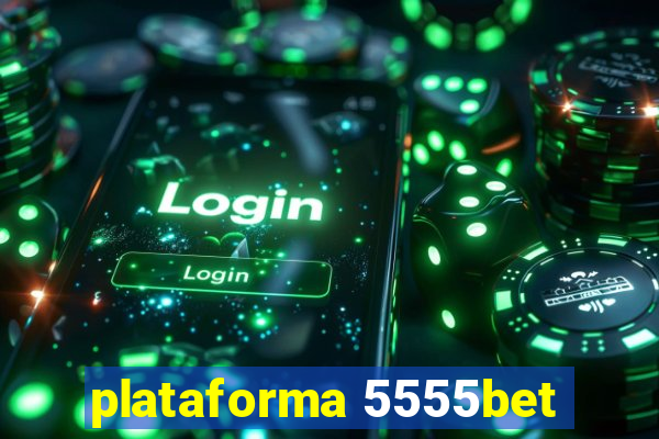 plataforma 5555bet