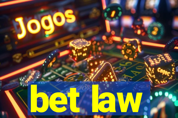 bet law