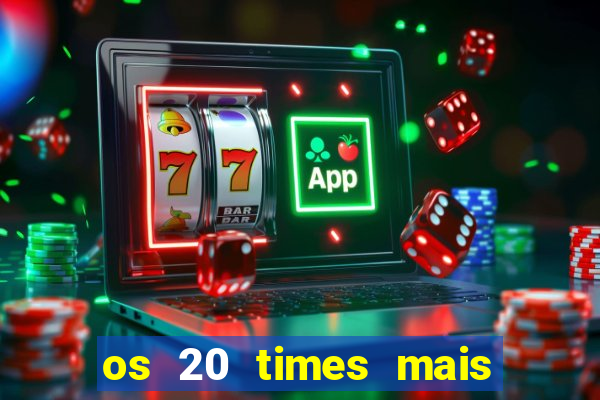 os 20 times mais antigos do brasil