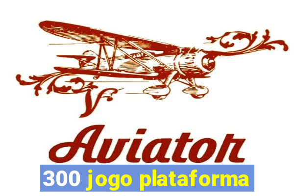 300 jogo plataforma