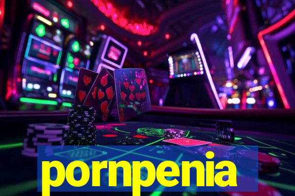 pornpenia