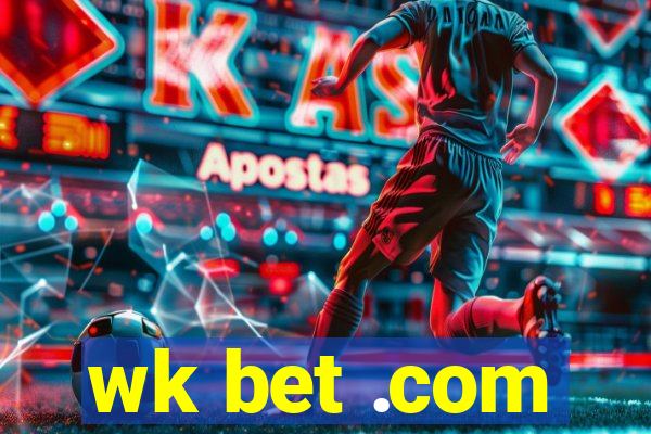 wk bet .com