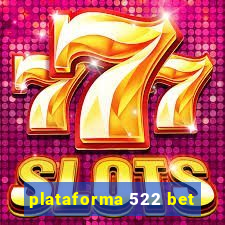 plataforma 522 bet