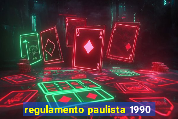 regulamento paulista 1990