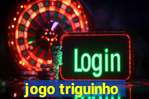 jogo triguinho