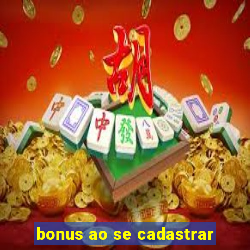 bonus ao se cadastrar