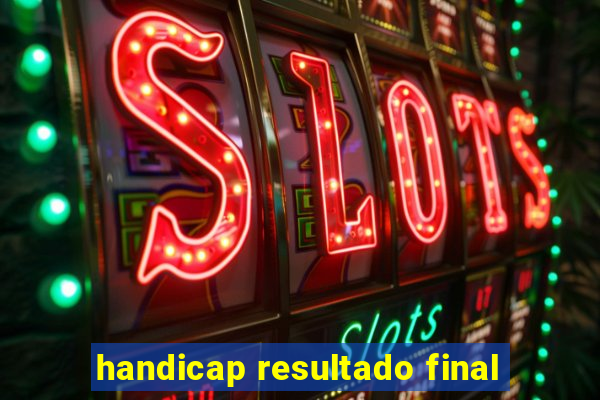 handicap resultado final