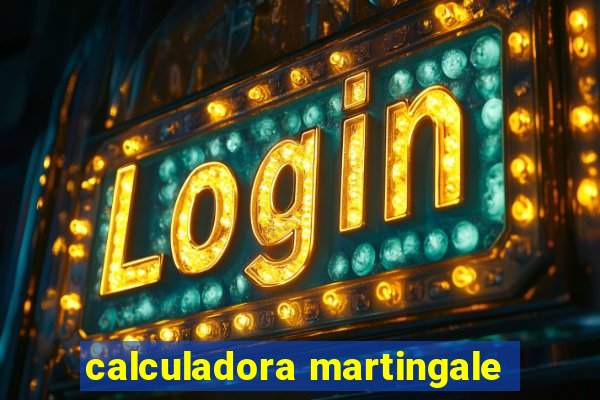 calculadora martingale