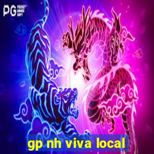 gp nh viva local