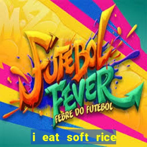 i eat soft rice in another world pt br