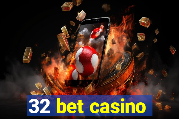 32 bet casino