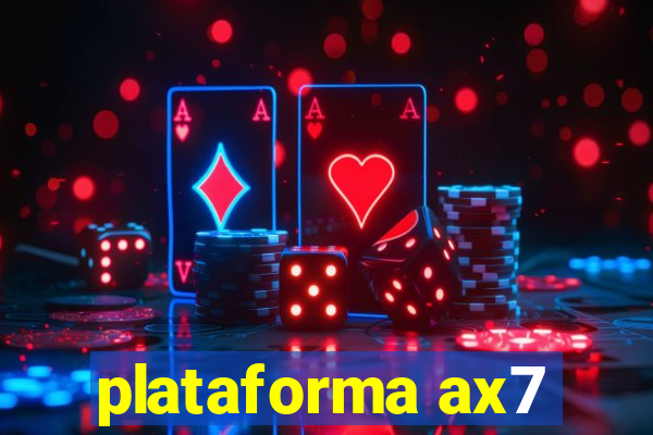 plataforma ax7