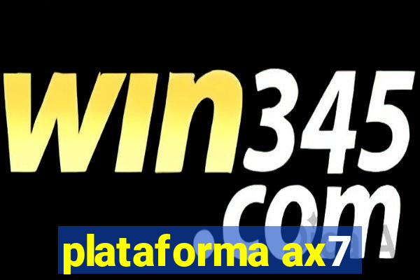 plataforma ax7