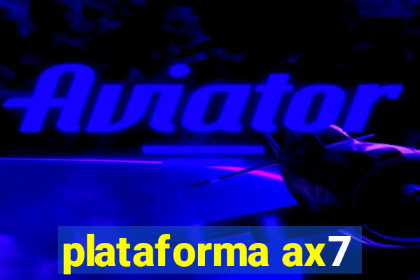 plataforma ax7