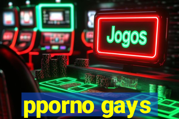 pporno gays