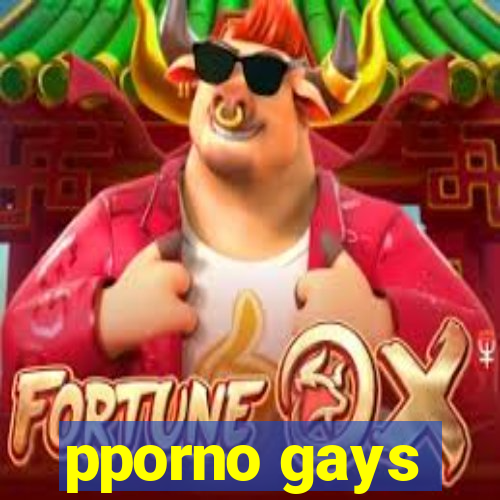 pporno gays