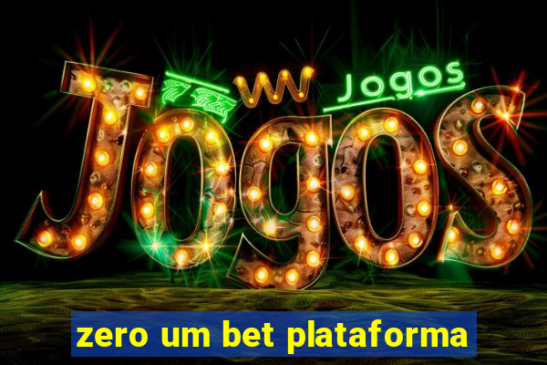 zero um bet plataforma