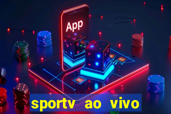 sportv ao vivo multi multicanal