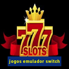 jogos emulador switch