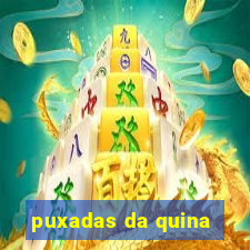 puxadas da quina