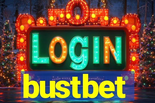 bustbet