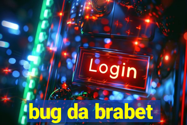 bug da brabet