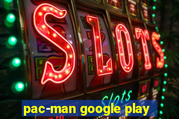 pac-man google play