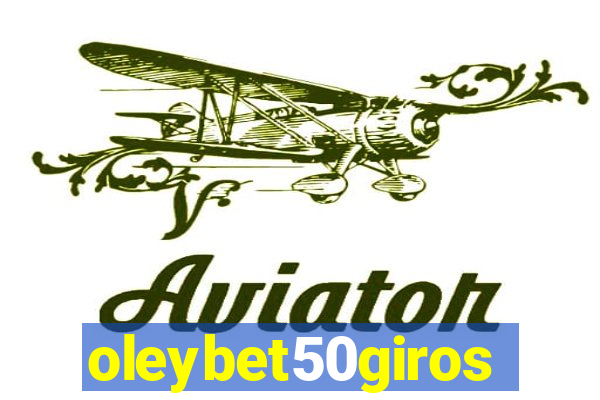 oleybet50giros