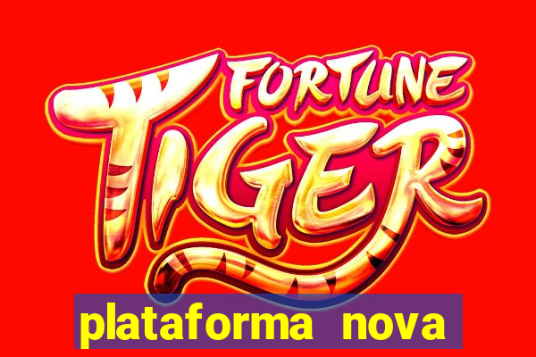 plataforma nova pagando muito hoje