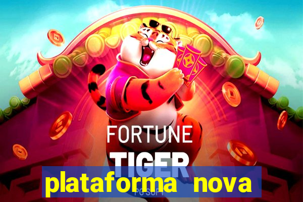 plataforma nova pagando muito hoje