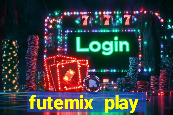 futemix play futebol ao vivo