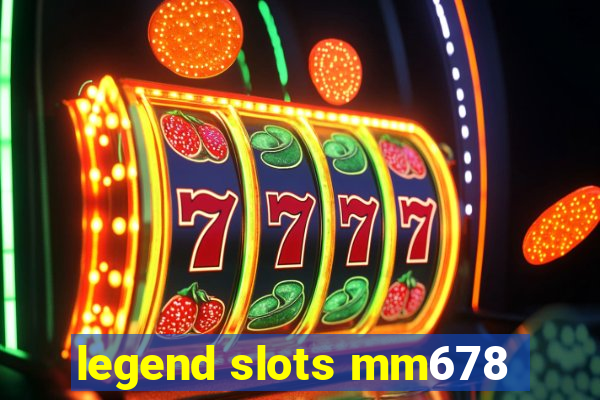 legend slots mm678