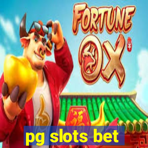 pg slots bet