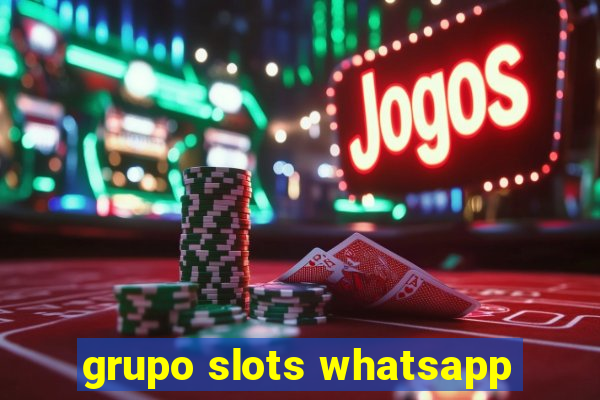 grupo slots whatsapp