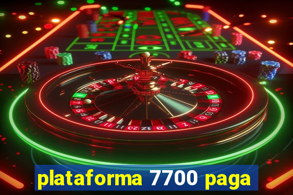 plataforma 7700 paga