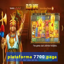 plataforma 7700 paga