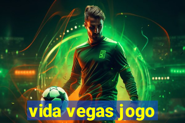 vida vegas jogo