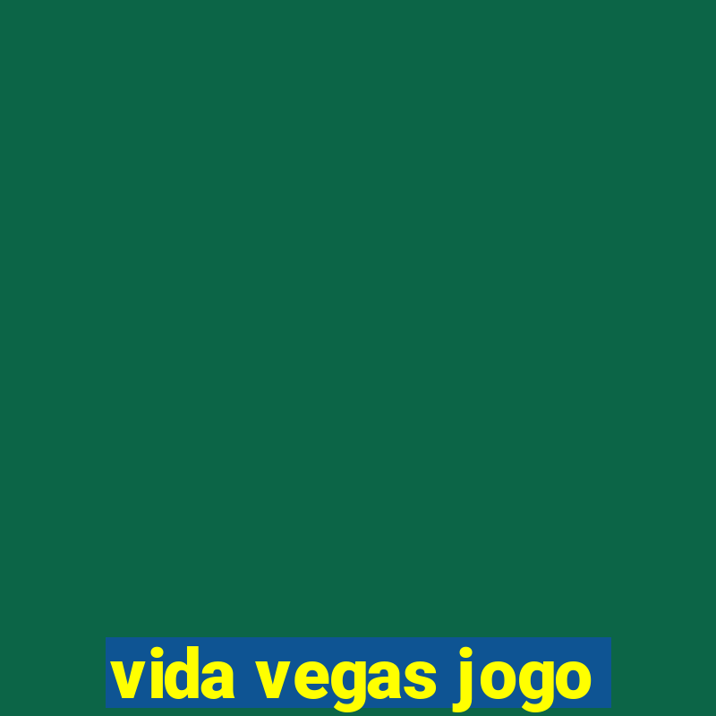 vida vegas jogo