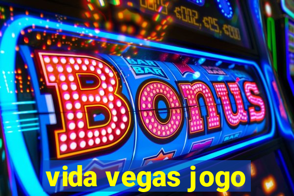 vida vegas jogo