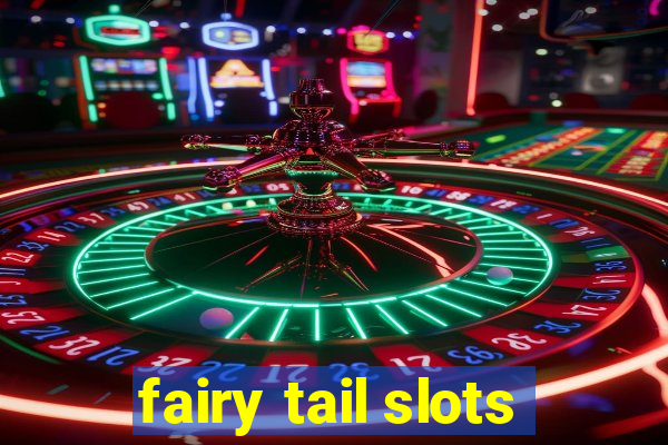 fairy tail slots