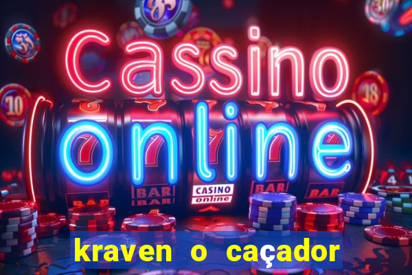 kraven o caçador filme completo dublado download