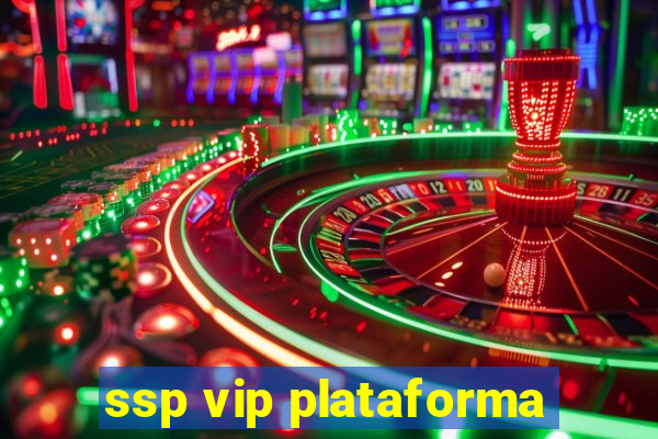 ssp vip plataforma