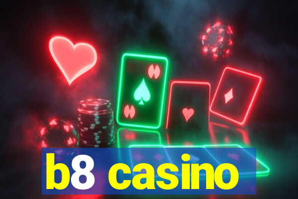 b8 casino