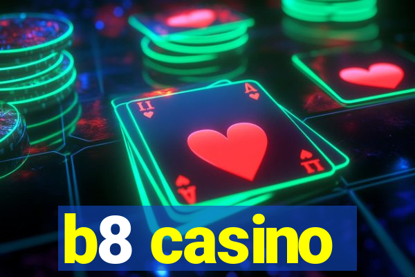 b8 casino