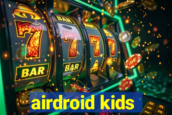 airdroid kids