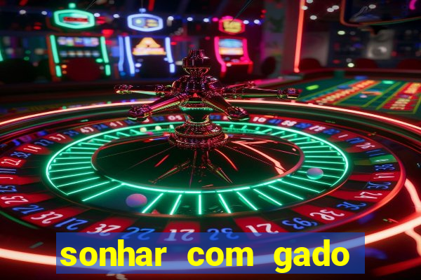 sonhar com gado jogo do bicho